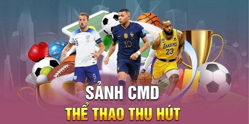 Trải nghiệm sảnh cược thể thao CMD Sports