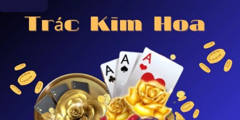 Trác Kim Hoa Là Gì?